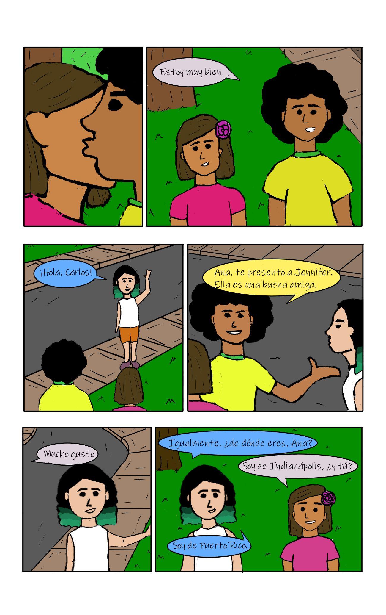 Panel 7: Carlos gives Ana a kiss on the cheek in greeting. Panel 8: Ana says, "Estoy muy bien." Panel 9: A girl in a white shirt with black hair dyed teal at the bottom waves to Carlos from the sidewalk. "¡Hola, Carlos!" Panel 10: Carlos gestures to the girl in white. "Ana, te presento a Jennifer. Ella es una buena amiga." Panel 11: Jennifer smiles. Off-panel, Ana says, "Mucho gusto." Panel 12: Jennifer says, "Igualmente. ¿de dónde eres, Ana?" Ana responds with, "Soy de Indianápolis, ¿y tú?" Jennifer says, "Soy de Puerto Rico."