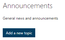 Within the announcements forum, you can add a topic by selecting Add a new topic.