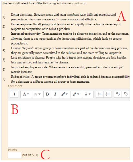 The UI of what you will see when grading student quiz submissions. A is listed top, B is in the middle, and C appears at the bottom. This is related to the A, B, and C descriptions with this image.