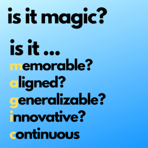 is it memorable, aligned, generalizable, innovative, continuous