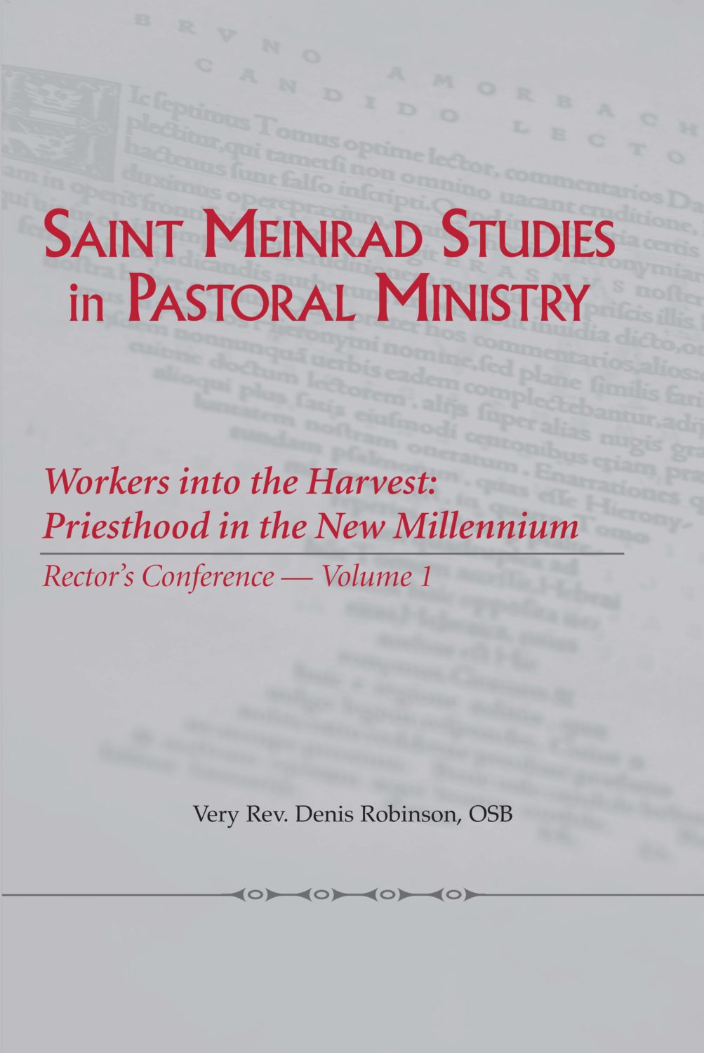Cover image for Workers into the Harvest: Priesthood in the New Millennium; Rector’s Conference — Volume 1